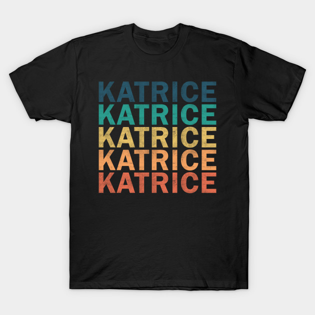 Katrice Name T Shirt - Katrice Vintage Retro Name Gift Item Tee by henrietacharthadfield